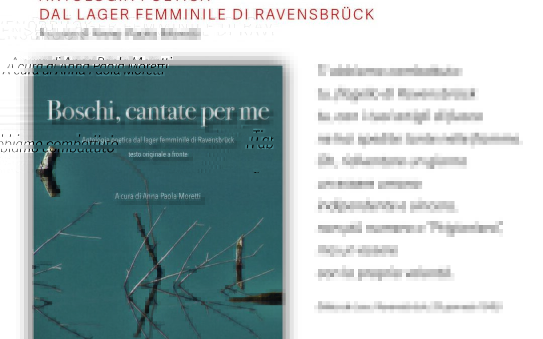 “BOSCHI, CANTATE PER ME ANTOLOGIA POETICA DAL LAGER FEMMINILE DI RAVENSBRÜCK”, di Anna Paola Moretti, Enciclopedia delle Donne ed.