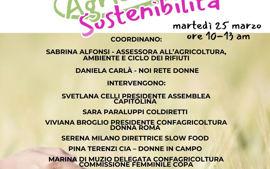 Roma, 25 marzo, INCONTRO “Donne, Agricoltura, Sostenibilità”