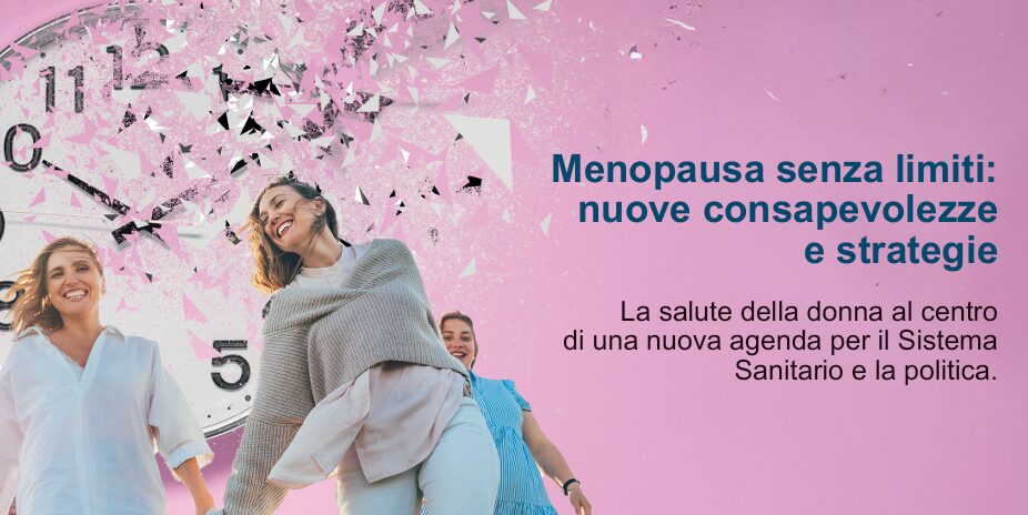 Menopausa senza limiti: nuove consapevolezze e strategie