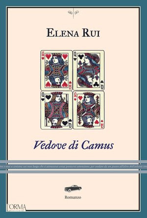 “Vedove di Camus”, di Elena Rui Editore, L’orma ed.