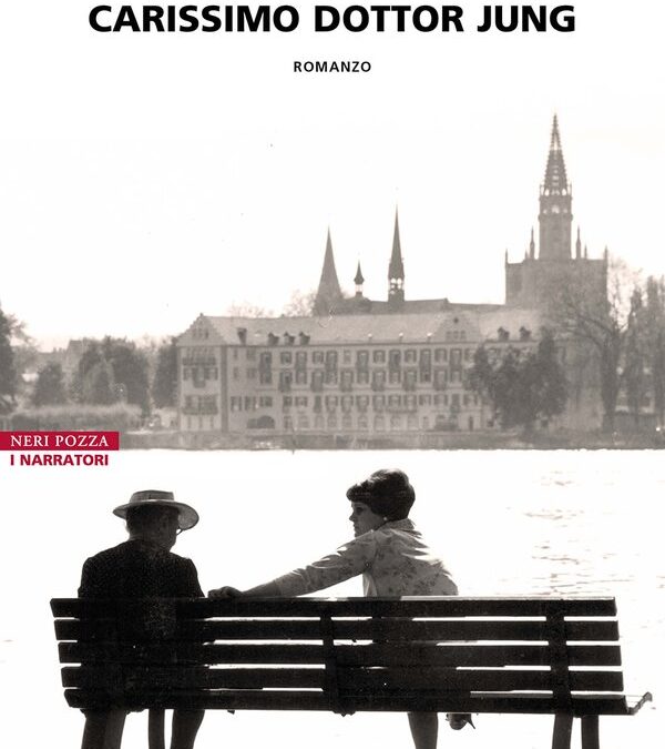 “Carissimo dottor Jung”, di Sandra Petrignani, Neri Pozza ed.