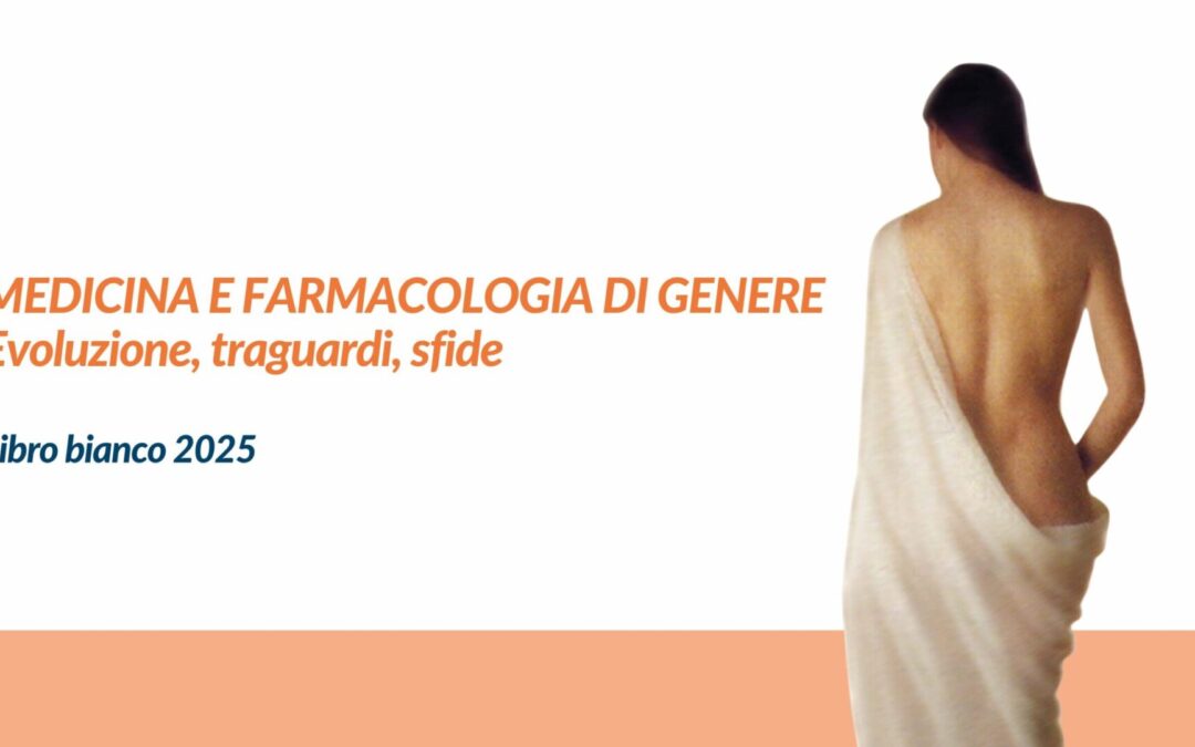 Presentazione del Libro Bianco 2025: “Medicina e farmacologia di genere. Evoluzione, traguardi e sfide”