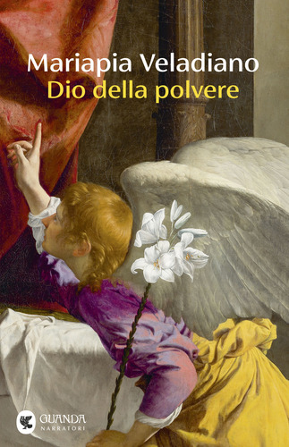 “Dio della polvere”, di  Mariapia Veladiano, Guanda ed.