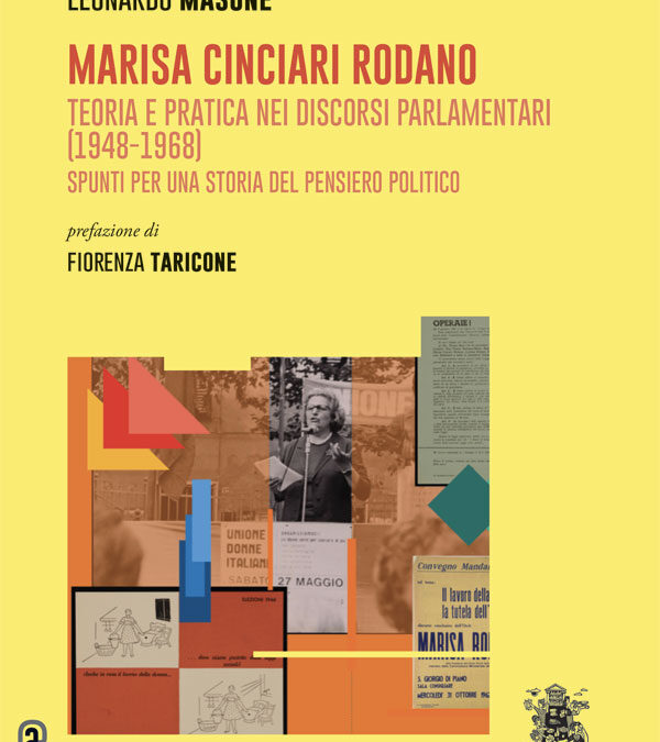 Marisa Cinciari Rodano.Teoria e pratica nei discorsi parlamentari (1948-1968). Spunti
