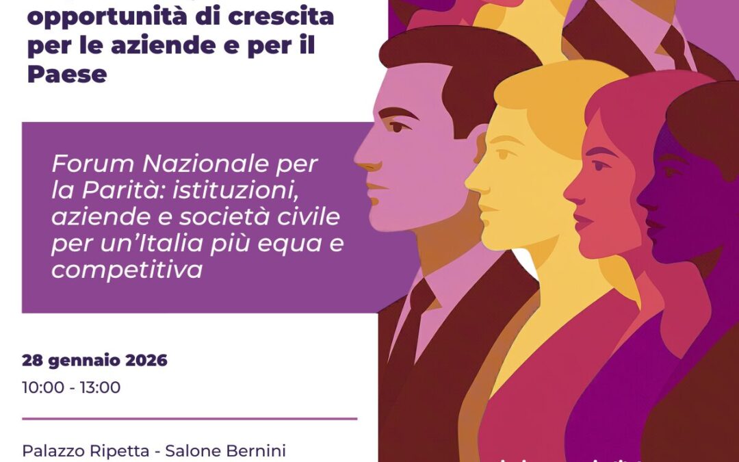 Forum nazionale ‘La parità di genere come opportunità di crescita per le aziende e per il Paese’