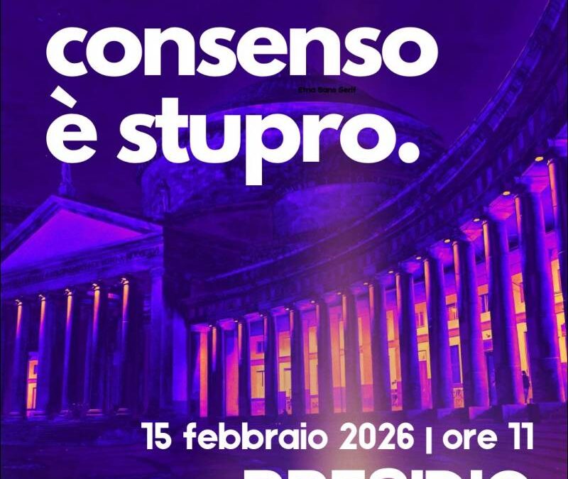 ‘Senza consenso è stupro’, mobilitazione il 15 febbraio a Napol, 28 febbraio a Roma