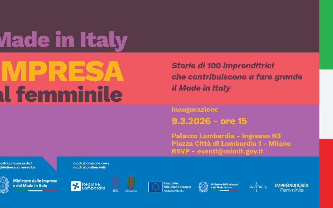 9 marzo, Milano: ianugurazione della mostra “Made in Italy impresa al femminile”