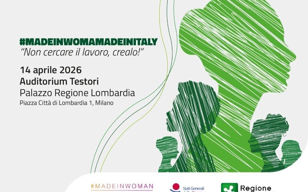 Evento del 14 aprile 2026: #MADEINWOMAMADEINITALY “Non cercare il lavoro, crealo!”