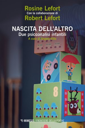 La nascita dell’altro. Due psicoanalisi infantili
