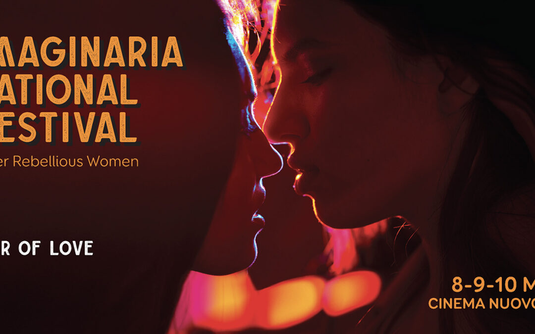 Immaginaria 21a edizione dell‘International Film Festival of Lesbians & Other Rebellious Women