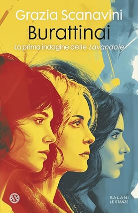 “Burattinai. La prima indagine delle «Lavandaie»”, di Grazia Scanavini, Salani ed.