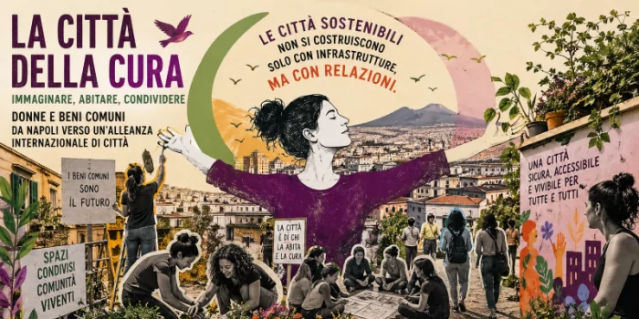 La città della cura: immaginare, abitare, condividere –  Stati generali delle donne hub Ets/Aps