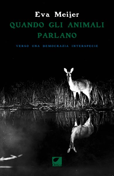 “Quando gli animali parlano”, di Eva Meijer, Ortica ed.