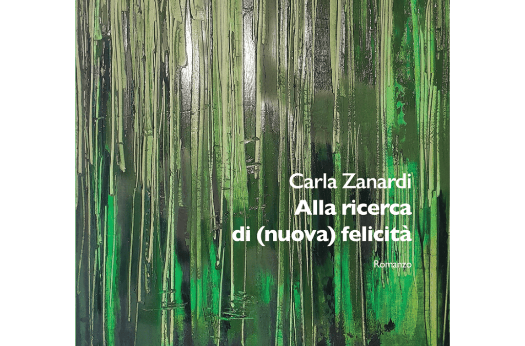 “Alla ricerca di una (nuova) felicità”, di Carla Zanardi, Iacobelli ed.