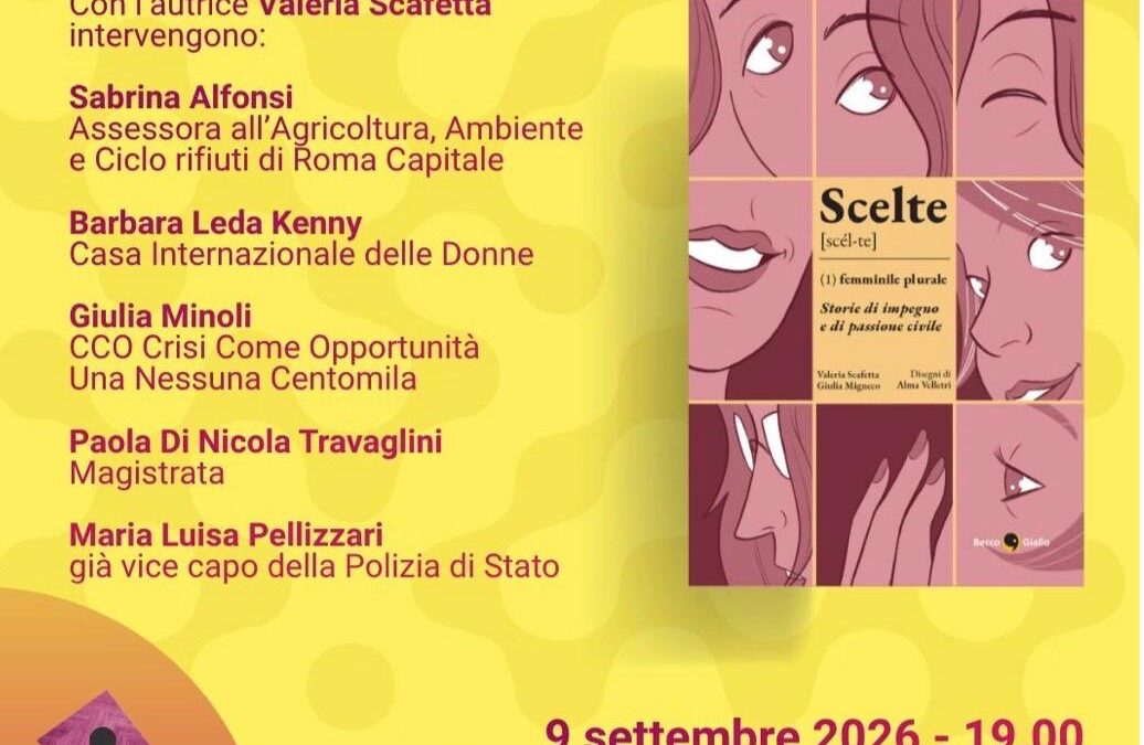 9 settembre, Roma:  Presentazione “SCELTE. FEMMINILE PLURALE”