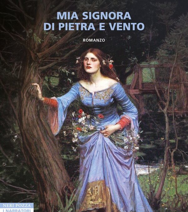 “Mia signora di pietra e vento”, Katia Tenti, Neri Pozza ed.