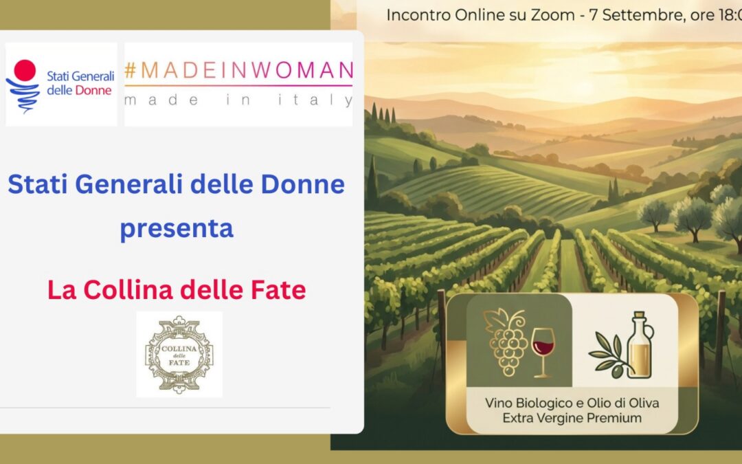 Sostenibilità, territorio e passione al femminile: la “Tradizione in evoluzione” di “Collina delle Fate” si presenta il 7 Settembre su Zoom