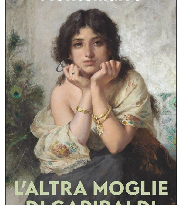 “L’altra moglie di Garibaldi”, di Silvia Montemurro, E/O ed.